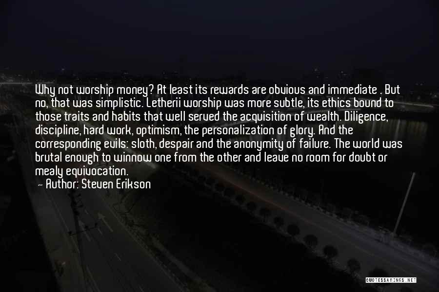 Ethics And Money Quotes By Steven Erikson