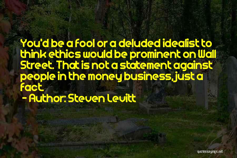 Ethics And Money Quotes By Steven Levitt