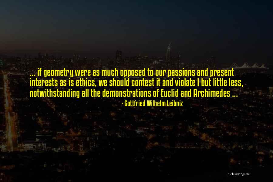 Ethics And Moral Philosophy Quotes By Gottfried Wilhelm Leibniz Ethics And Moral Philosophy Quotes By Gottfried Wilhelm Leibniz