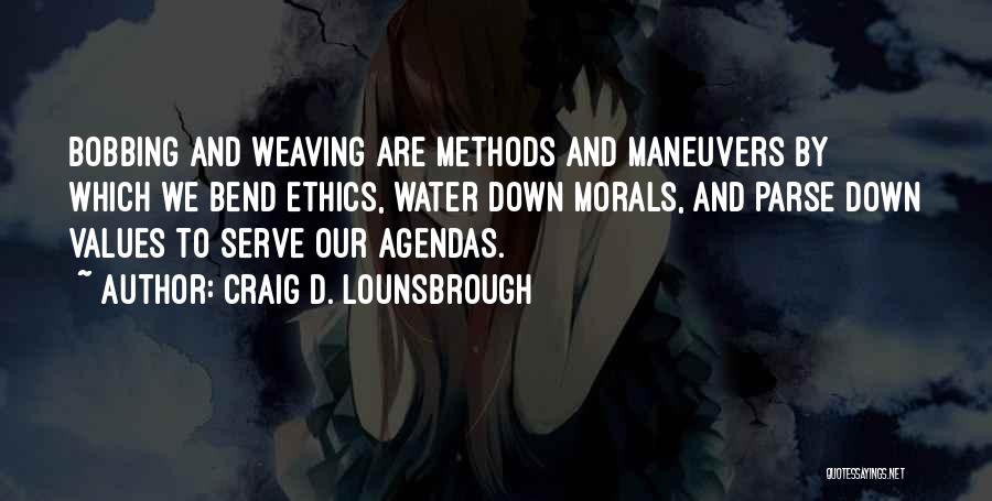 Ethics And Moral Values Quotes By Craig D. Lounsbrough