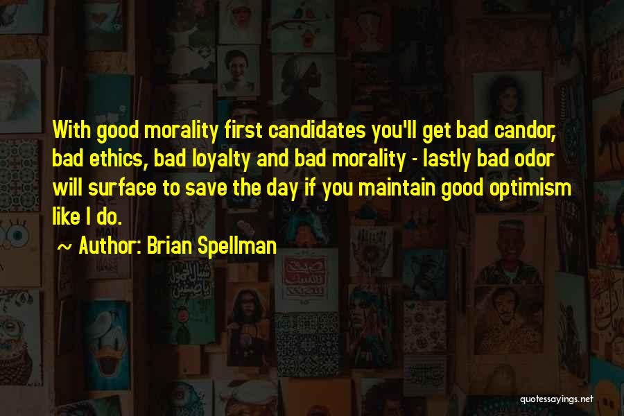 Ethics And Morality Quotes By Brian Spellman