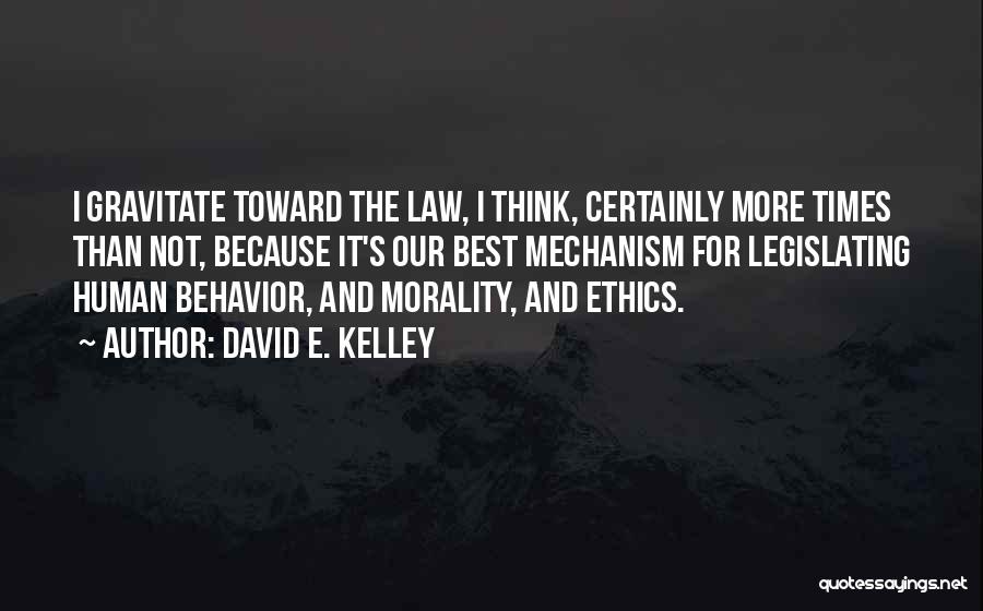 Ethics And Morality Quotes By David E. Kelley