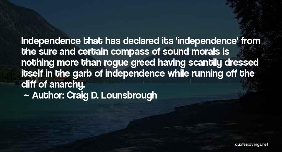 Ethics And Morals Quotes By Craig D. Lounsbrough