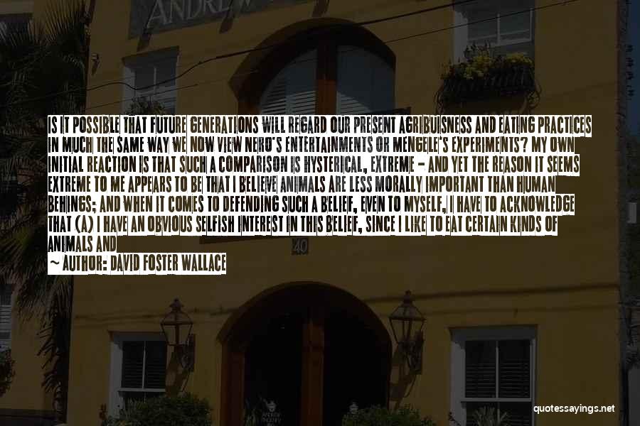 Ethics And Morals Quotes By David Foster Wallace
