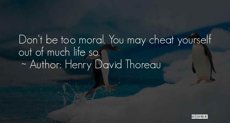 Ethics And Morals Quotes By Henry David Thoreau