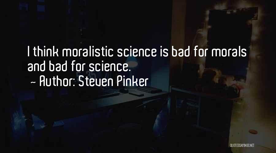 Ethics And Morals Quotes By Steven Pinker