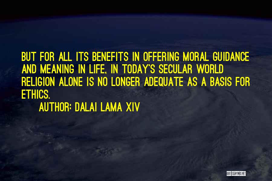 Ethics And Religion Quotes By Dalai Lama XIV