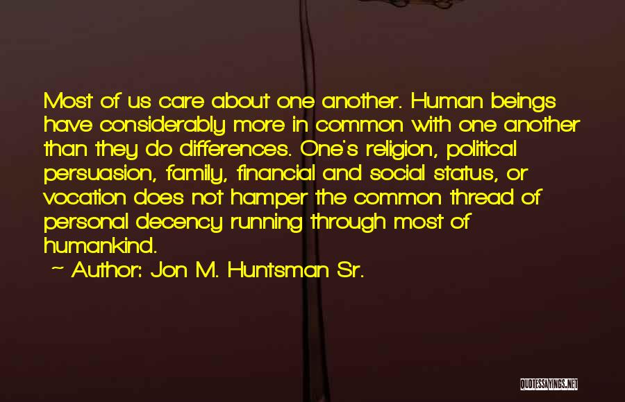 Ethics And Religion Quotes By Jon M. Huntsman Sr.