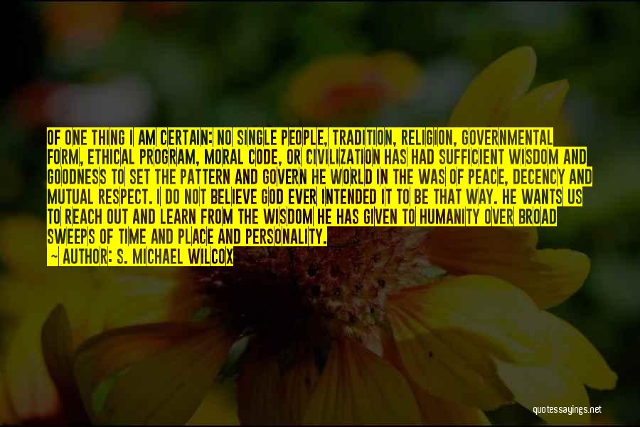 Ethics And Religion Quotes By S. Michael Wilcox