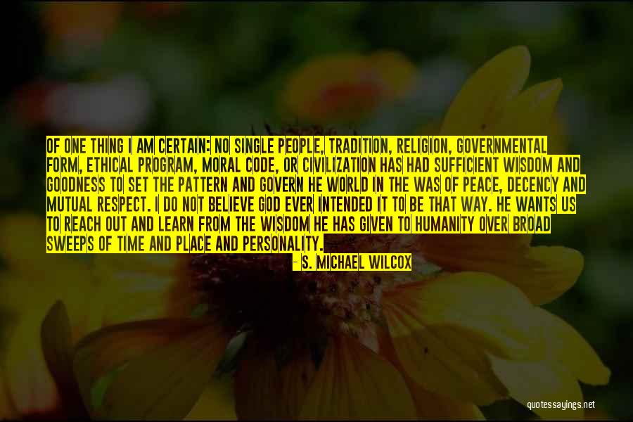 Ethics And Religion Quotes By S. Michael Wilcox