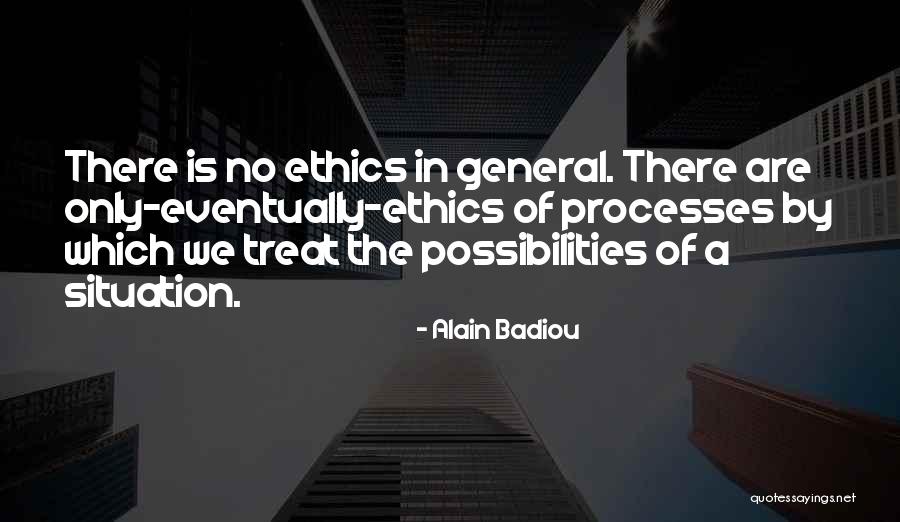 Ethics Badiou Quotes By Alain Badiou