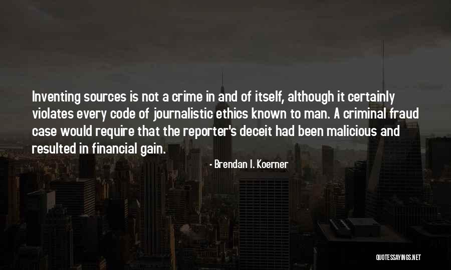 Ethics Code Quotes By Brendan I. Koerner