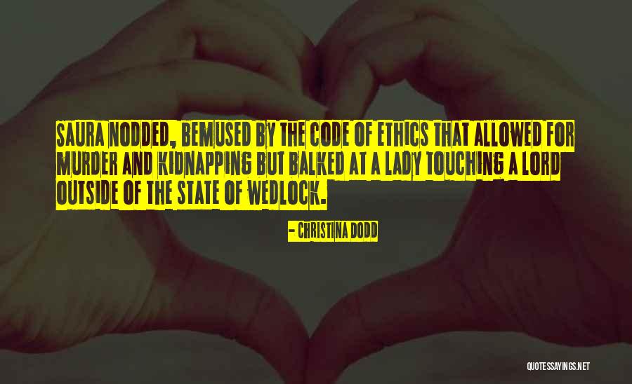 Ethics Code Quotes By Christina Dodd