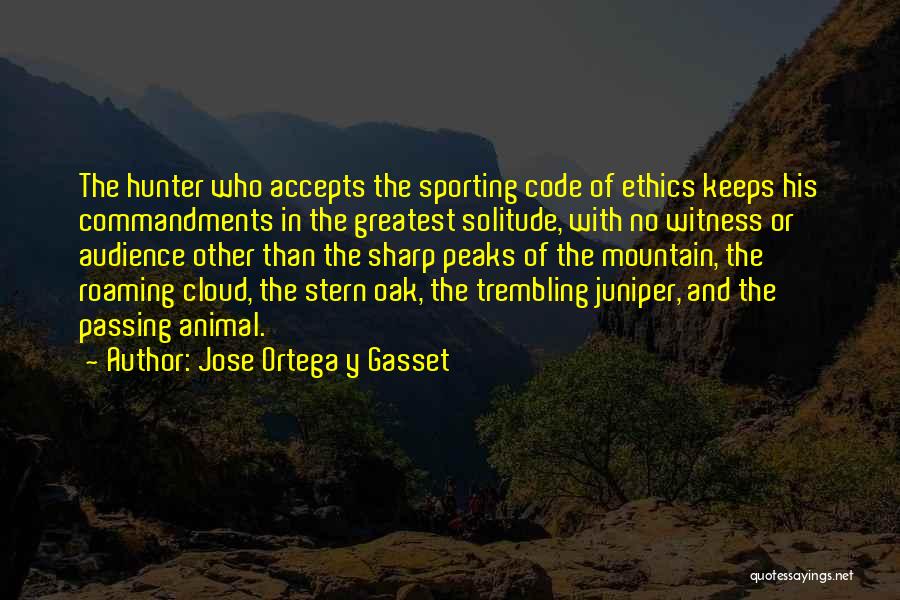 Ethics Code Quotes By Jose Ortega Y Gasset