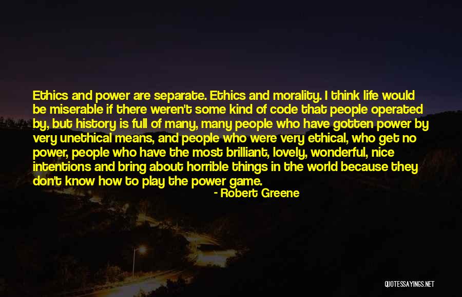 Ethics Code Quotes By Robert Greene