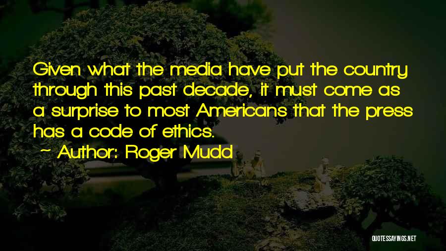 Ethics Code Quotes By Roger Mudd