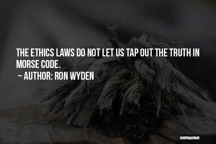 Ethics Code Quotes By Ron Wyden