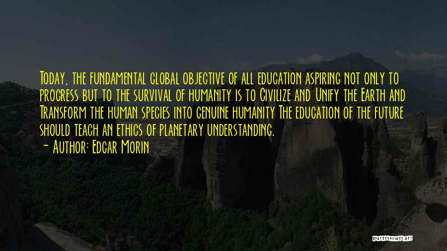 Ethics In Education Quotes By Edgar Morin