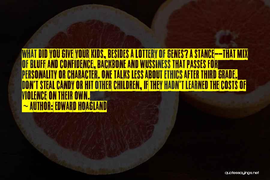 Ethics In Education Quotes By Edward Hoagland