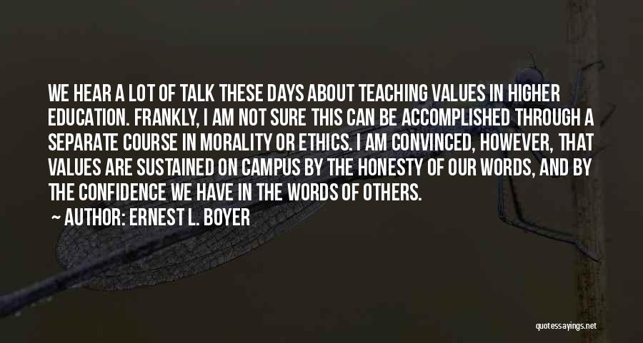 Ethics In Education Quotes By Ernest L. Boyer