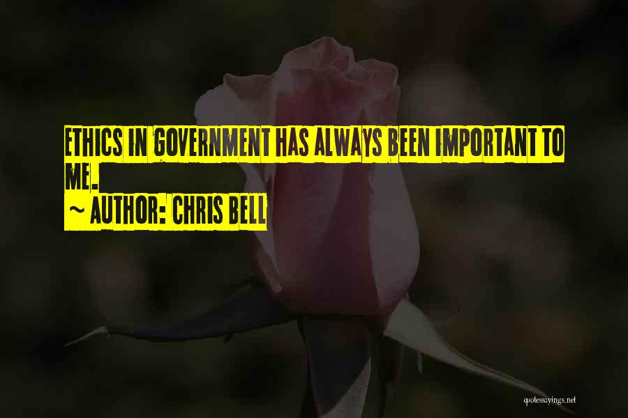 Ethics In Government Quotes By Chris Bell