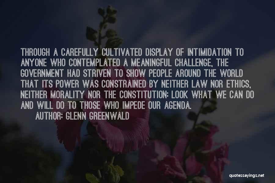 Ethics In Government Quotes By Glenn Greenwald