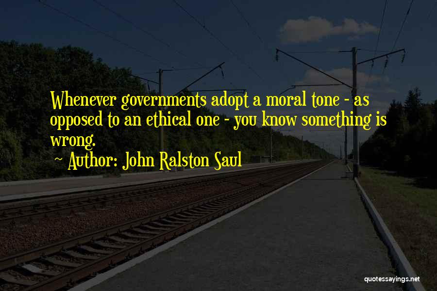 Ethics In Government Quotes By John Ralston Saul