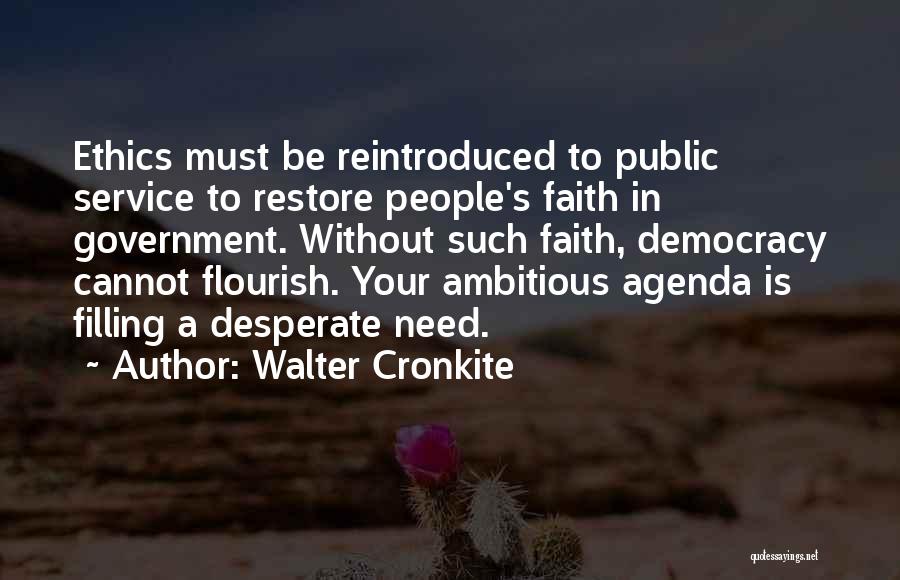 Ethics In Government Quotes By Walter Cronkite