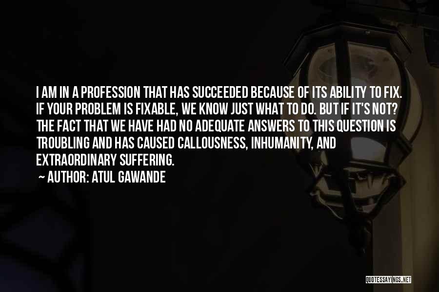 Ethics In Medicine Quotes By Atul Gawande