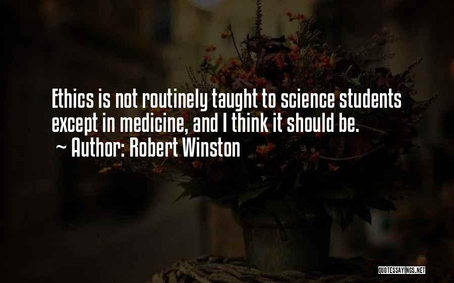 Ethics In Medicine Quotes By Robert Winston