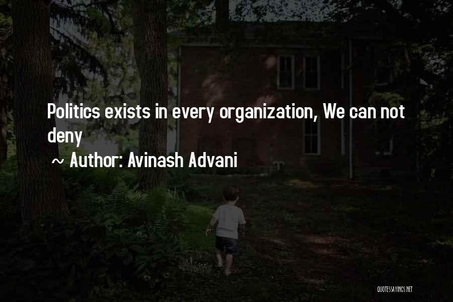 Ethics In Politics Quotes By Avinash Advani