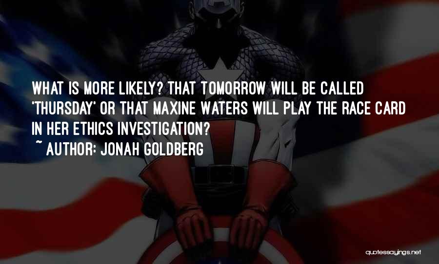 Ethics In Politics Quotes By Jonah Goldberg