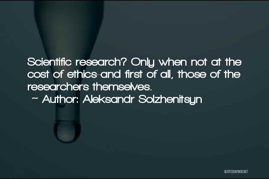 Ethics In Research Quotes By Aleksandr Solzhenitsyn