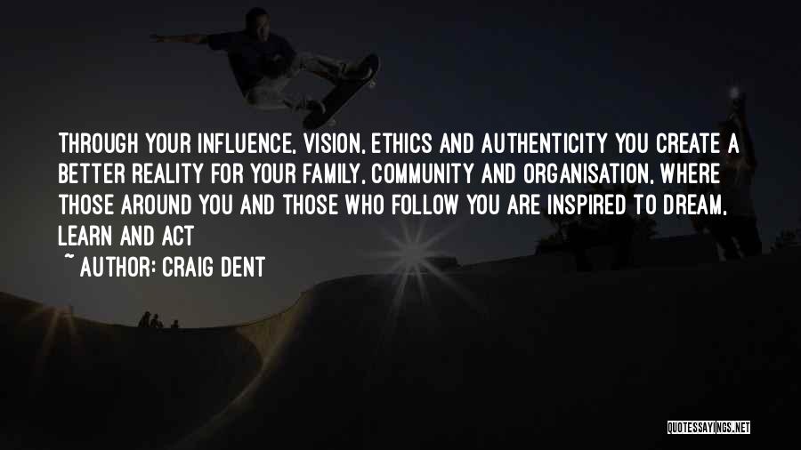 Ethics Of Authenticity Quotes By Craig Dent