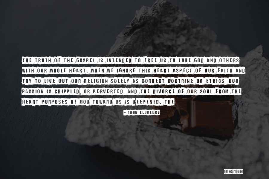 Ethics The Heart Quotes By John Eldredge Ethics The Heart Quotes By John Eldredge