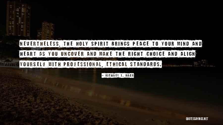 Ethics The Heart Quotes By Michael J. Marx Ethics The Heart Quotes By Michael J. Marx