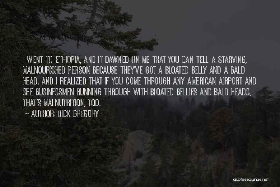 Ethiopia Quotes By Dick Gregory