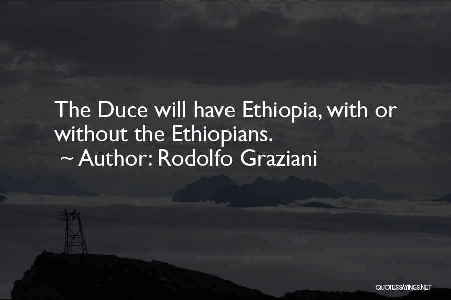 Ethiopia Quotes By Rodolfo Graziani
