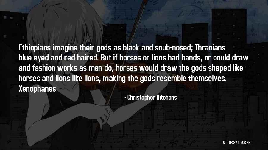 Ethiopians Quotes By Christopher Hitchens Ethiopians Quotes By Christopher Hitchens