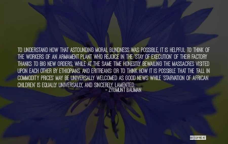 Ethiopians Quotes By Zygmunt Bauman Ethiopians Quotes By Zygmunt Bauman