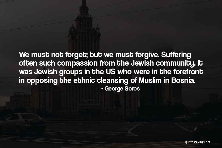 Ethnic Cleansing Goes On Quotes By George Soros Ethnic Cleansing Goes On Quotes By George Soros
