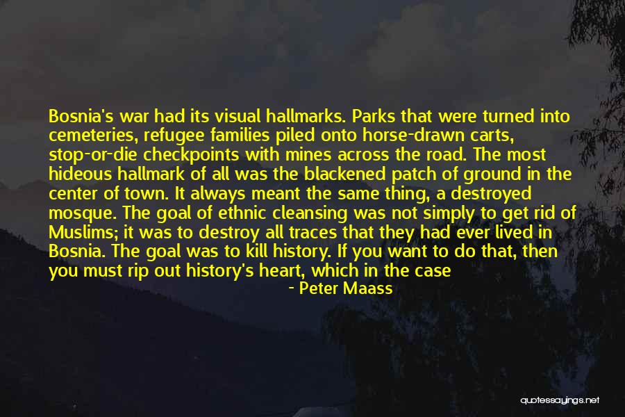 Ethnic Cleansing Goes On Quotes By Peter Maass Ethnic Cleansing Goes On Quotes By Peter Maass
