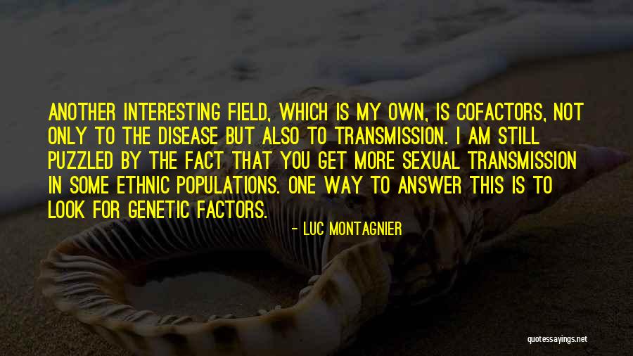 Ethnic Look Quotes By Luc Montagnier Ethnic Look Quotes By Luc Montagnier