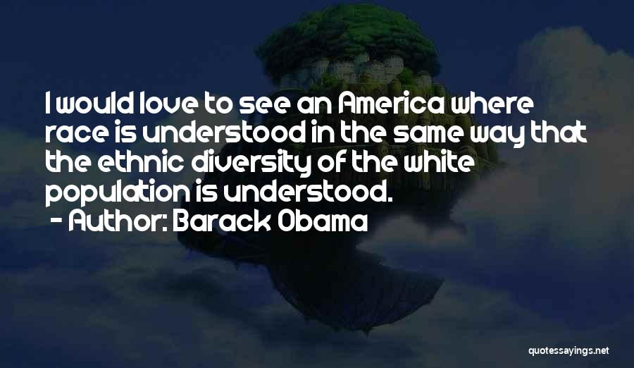 Ethnic Love Quotes By Barack Obama