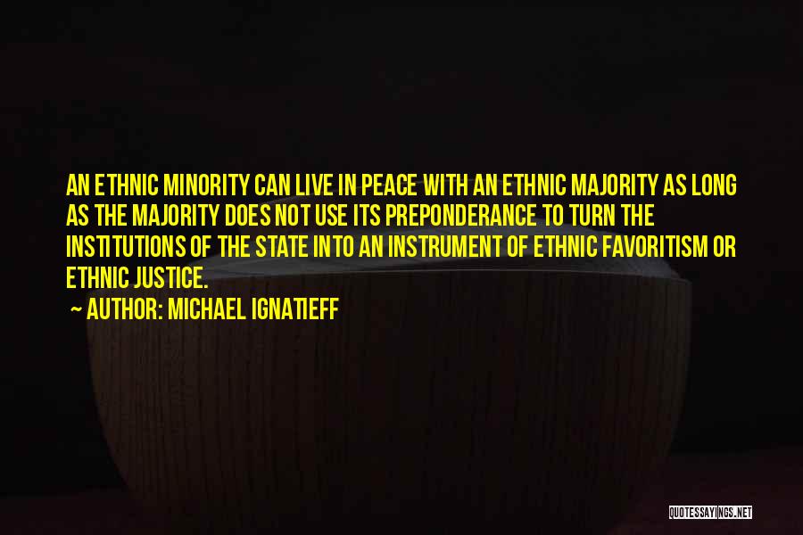 Ethnic Minority Quotes By Michael Ignatieff