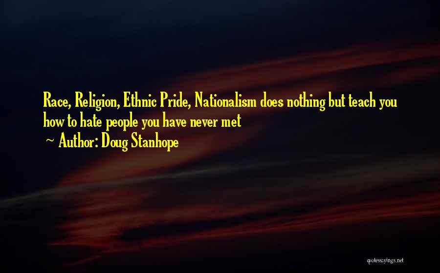Ethnic Nationalism Quotes By Doug Stanhope