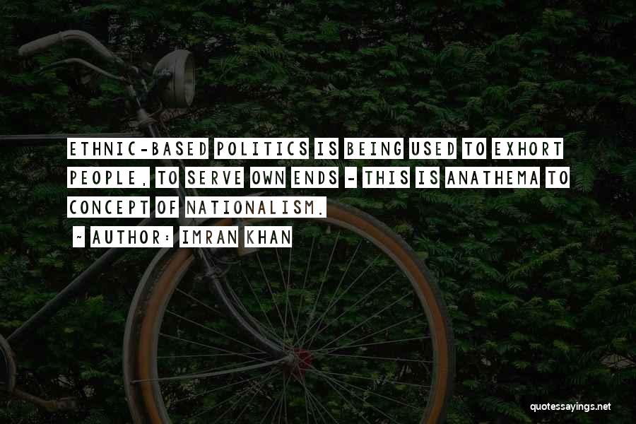 Ethnic Nationalism Quotes By Imran Khan