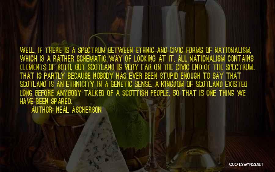 Ethnic Nationalism Quotes By Neal Ascherson