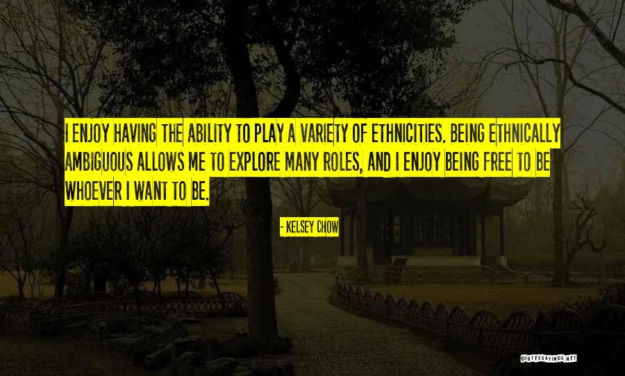 Ethnicities Quotes By Kelsey Chow Ethnicities Quotes By Kelsey Chow