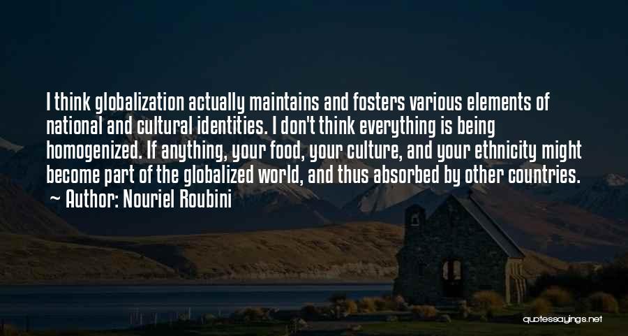 Ethnicity And Culture Quotes By Nouriel Roubini